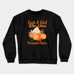 Just A Girl Who Loves Pumpkin Spice Lover Cute Vintage Fall Seaon Thanksgivivng Crewneck Sweatshirt